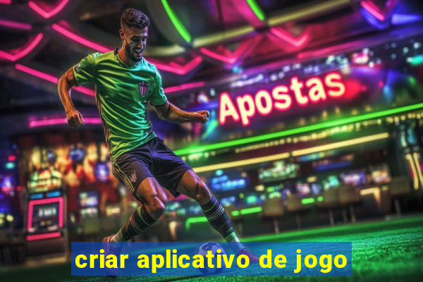criar aplicativo de jogo